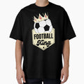 Football King Crowned Pitchwear Uk T-Shirt - Casual Everyday Wear Unisex - T-Shirt, Sweatshirt, Hoodie