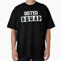 Sister Squad T-Shirt - Minimalist Print Unisex - T-Shirt, Sweatshirt, Hoodie