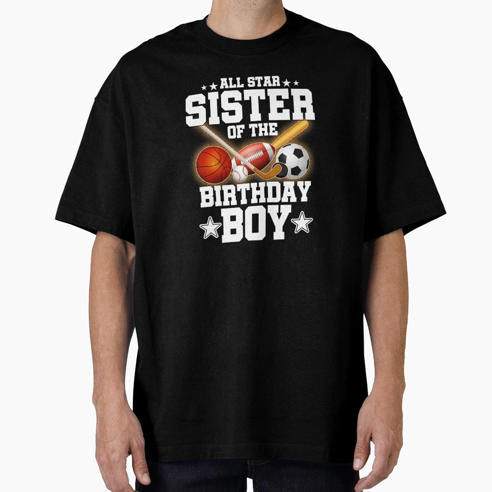 Proud Sister Birthday Basketball And T-Shirt - Novelty Apparel Men Women - T-Shirt, Sweatshirt, Hoodie