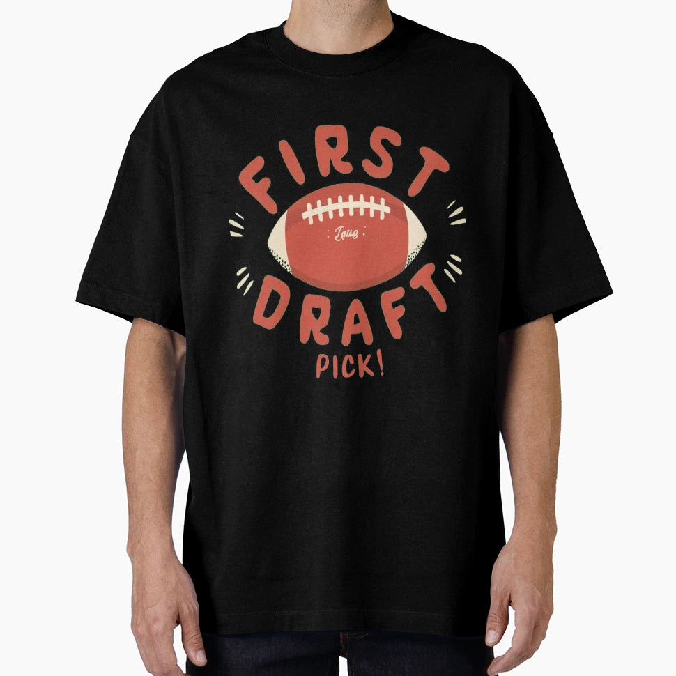 First Draft Pick T-Shirt - Unique Graphic for Adults - T-Shirt, Sweatshirt, Hoodie