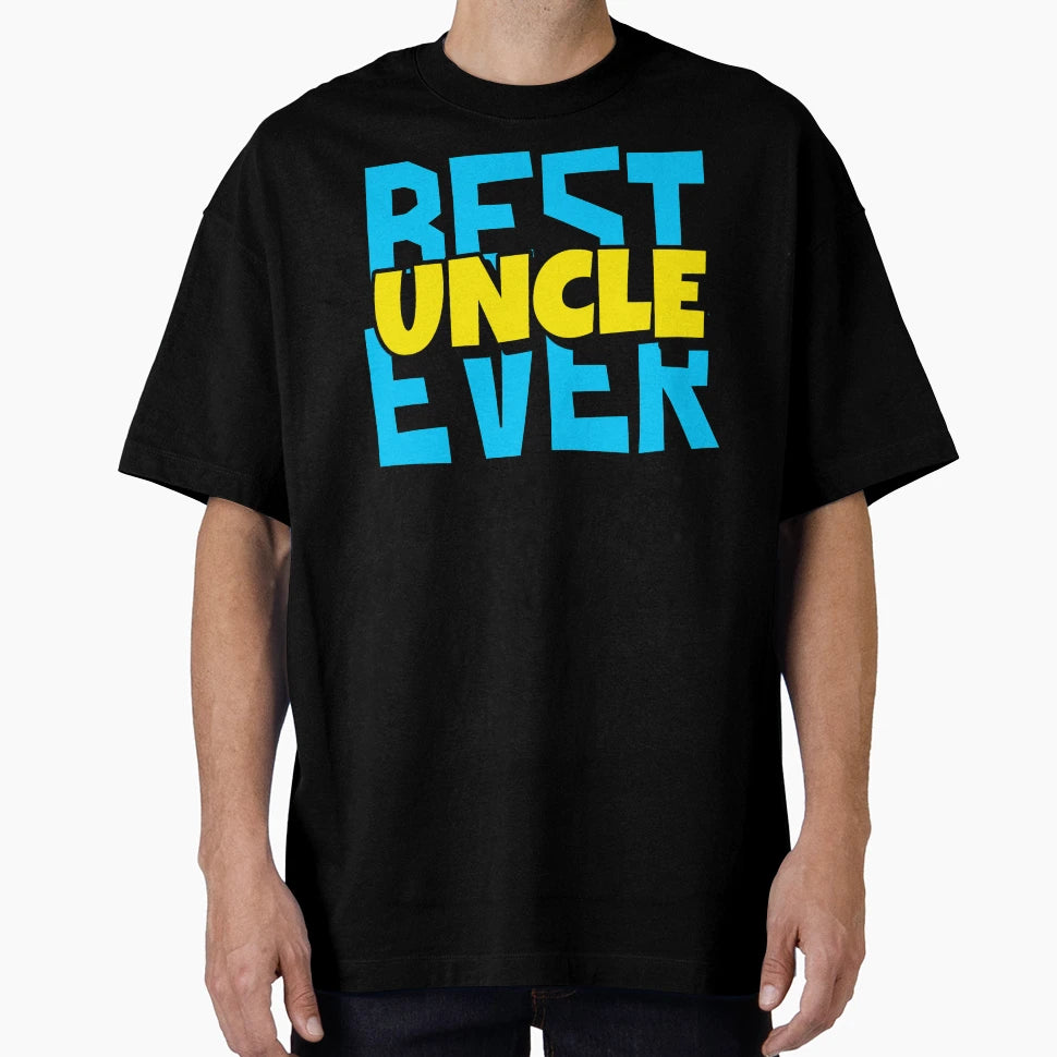 Best Uncle Ever T-Shirt - Streetwear Style Men Women - T-Shirt, Sweatshirt, Hoodie