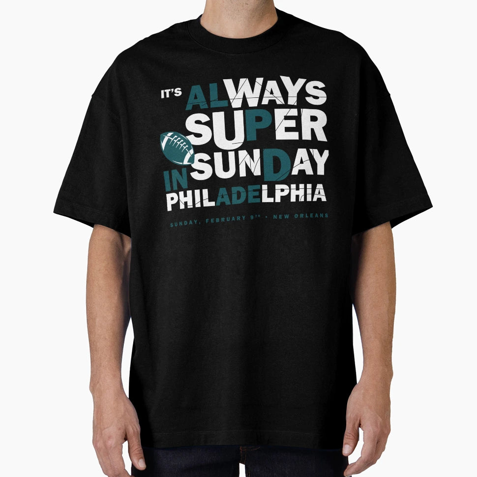 Always Super Philadelphia T-Shirt - Trendy Graphic for Adults - T-Shirt, Sweatshirt, Hoodie