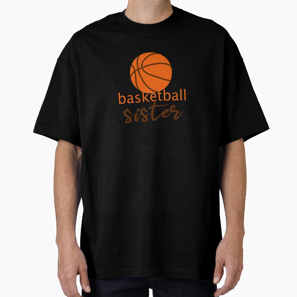 Basketball Sister T-Shirt - Minimalist Print Unisex - T-Shirt, Sweatshirt, Hoodie