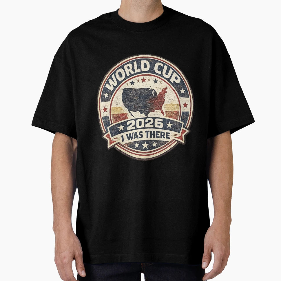 World Cup 2026 I Was There Football T-Shirt - Casual Everyday Wear Unisex - T-Shirt, Sweatshirt, Hoodie