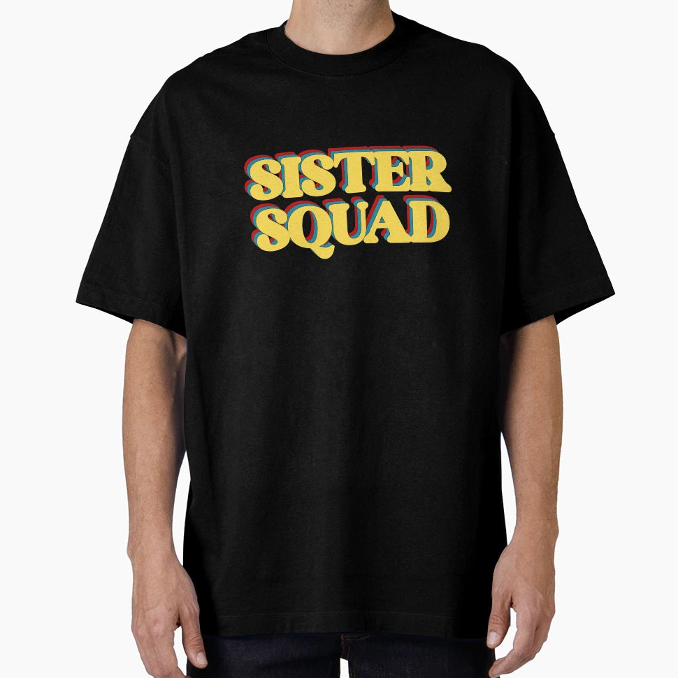 Sister Squad T-Shirt - Aesthetic Graphic Men Women - T-Shirt, Sweatshirt, Hoodie
