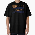 Sister Is Our First Friend And Second T-Shirt - Custom Art Print Unisex - T-Shirt, Sweatshirt, Hoodie
