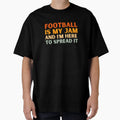 Football Is My Jam Funny Colorful T-Shirt - Unique Graphic for Adults - T-Shirt, Sweatshirt, Hoodie