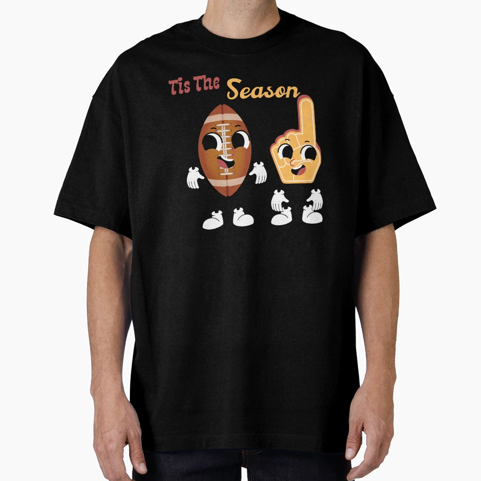 Tis Football Season T-Shirt - Fun Novelty Design for Adults - T-Shirt, Sweatshirt, Hoodie