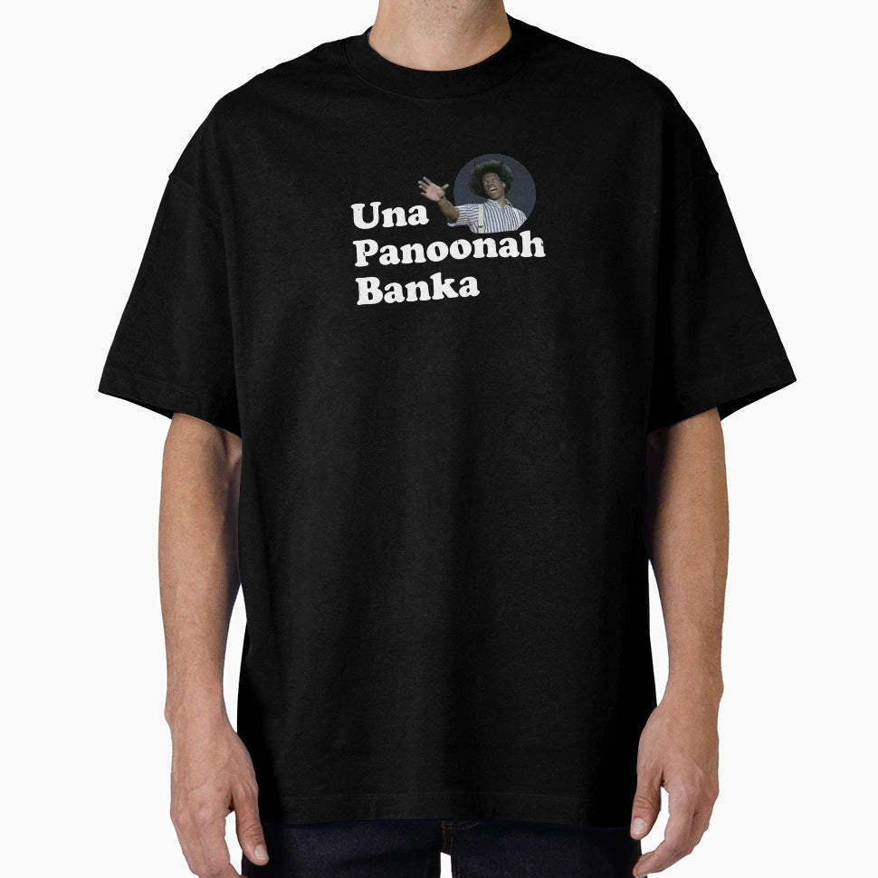 Una Panoonah Banka T-Shirt - Unique Graphic Unisex - T-Shirt, Sweatshirt, Hoodie