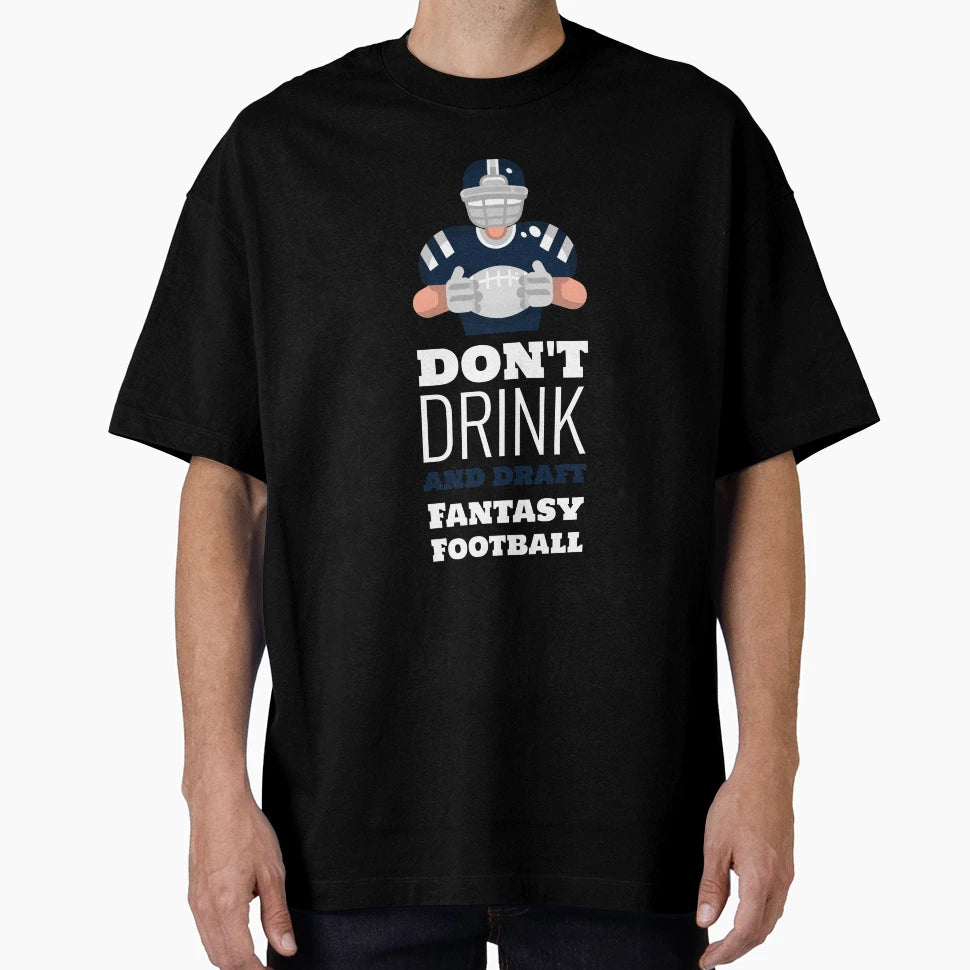 Dont Drink And Draft Fantasy T-Shirt - Streetwear Style for Adults - T-Shirt, Sweatshirt, Hoodie