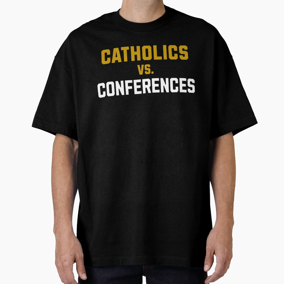 Catholics Vs Conferences Football Game T-Shirt - Streetwear Style Unisex - T-Shirt, Sweatshirt, Hoodie