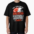 Football Lover American Football Player T-Shirt - Streetwear Style Unisex - T-Shirt, Sweatshirt, Hoodie