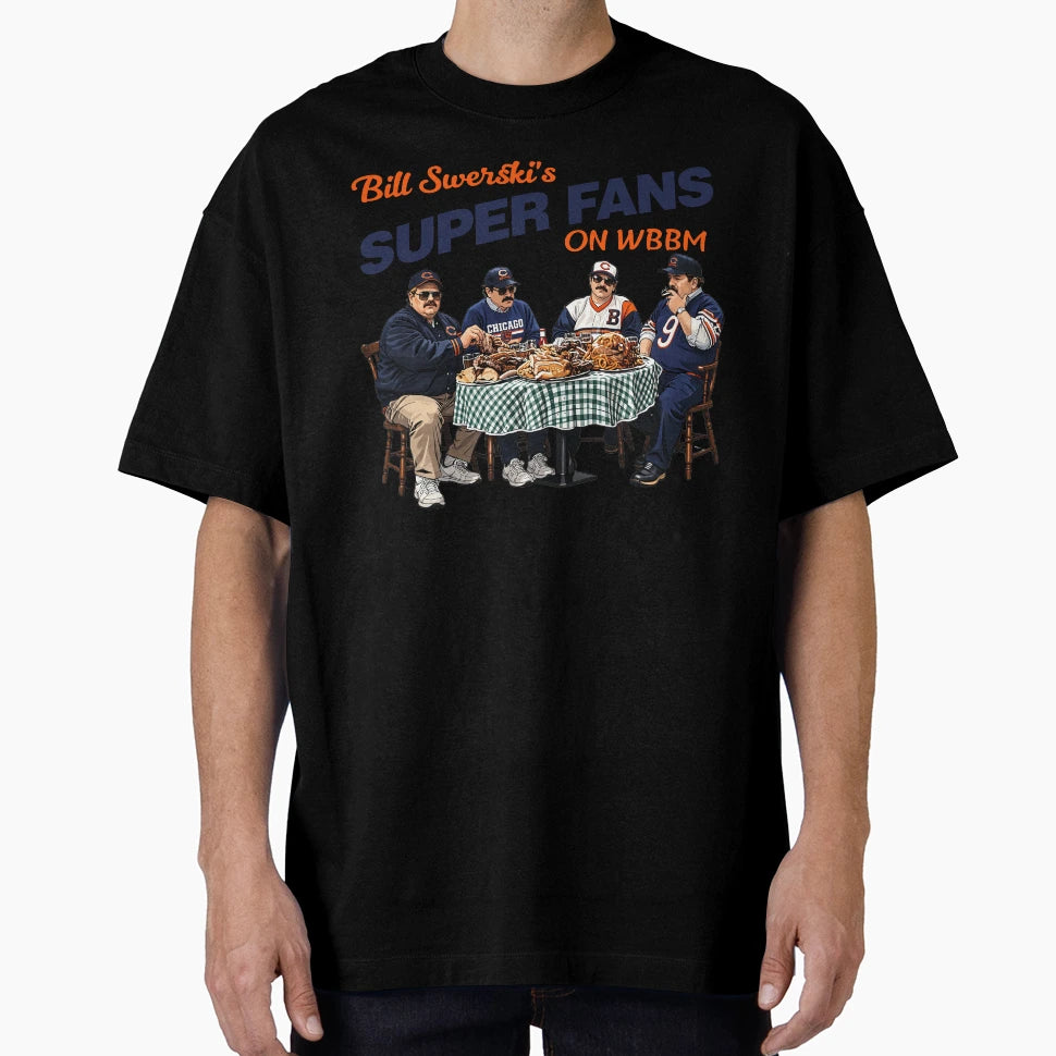 Bill Swerskis Super Fans T-Shirt - Custom Art Print Men Women - T-Shirt, Sweatshirt, Hoodie