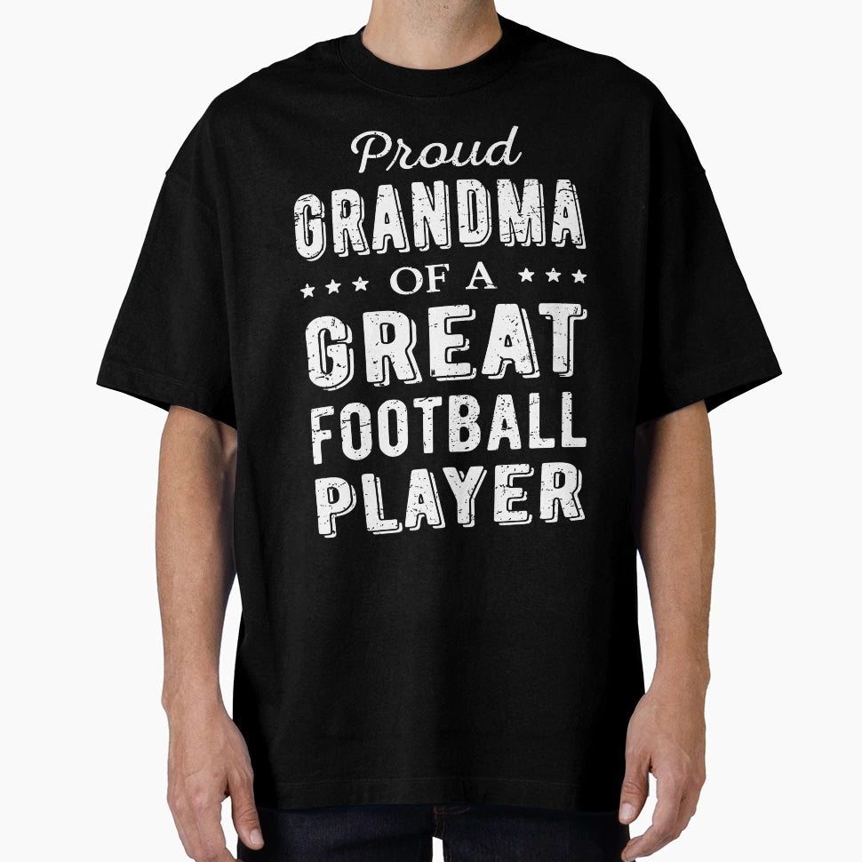 Proud Grandma Great Football Player I T-Shirt - Graphic Print for Adults - T-Shirt, Sweatshirt, Hoodie