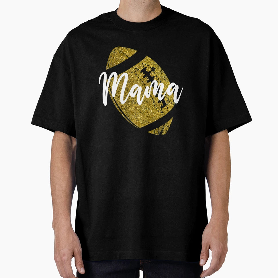 Mama Football American Glitter Rugby T-Shirt - Unique Graphic Men Women - T-Shirt, Sweatshirt, Hoodie