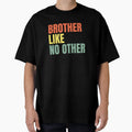 Brother Like No Other T-Shirt - Fun Novelty Design for Adults - T-Shirt, Sweatshirt, Hoodie