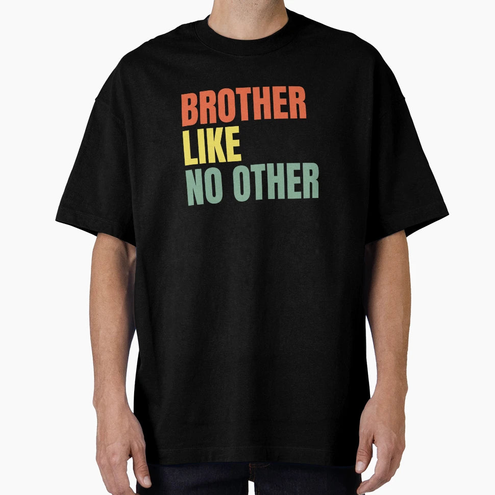 Brother Like No Other T-Shirt - Fun Novelty Design for Adults - T-Shirt, Sweatshirt, Hoodie