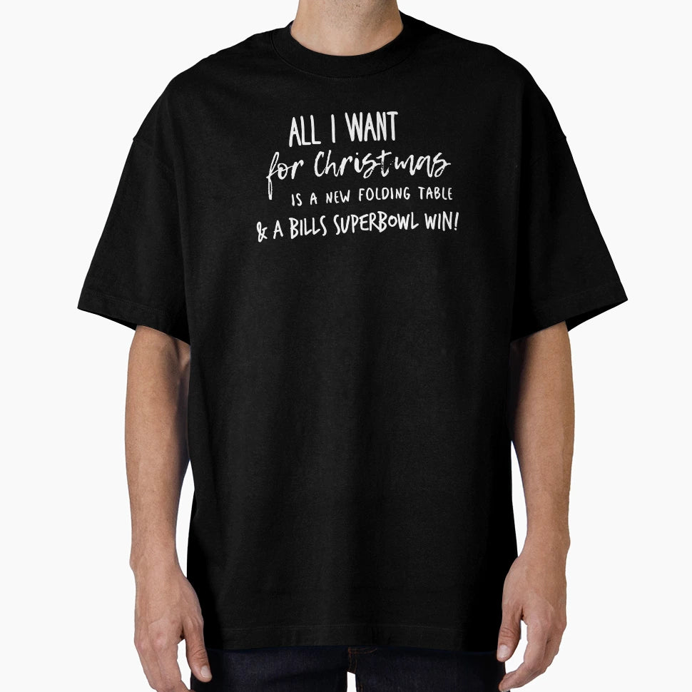 All I Want T-Shirt - Unique Graphic for Adults - T-Shirt, Sweatshirt, Hoodie