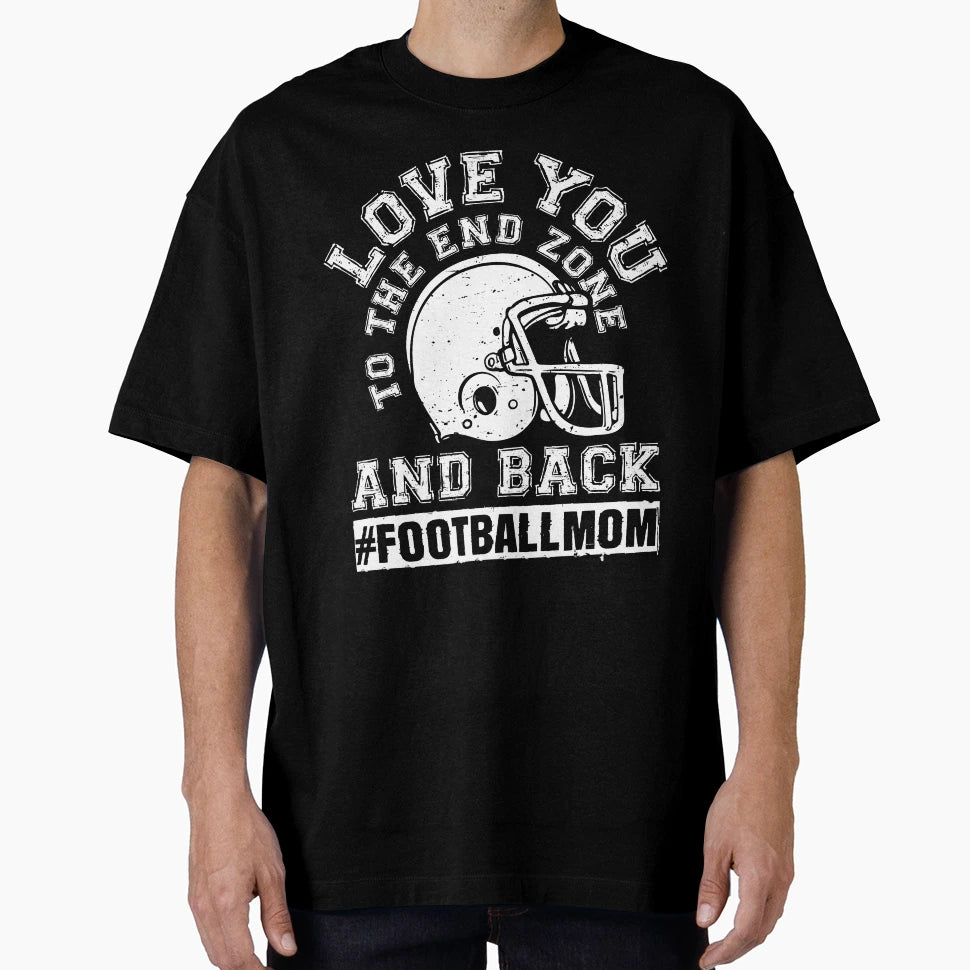 Love You To End Zone And Back 4 T-Shirt - Unique Graphic Men Women - T-Shirt, Sweatshirt, Hoodie