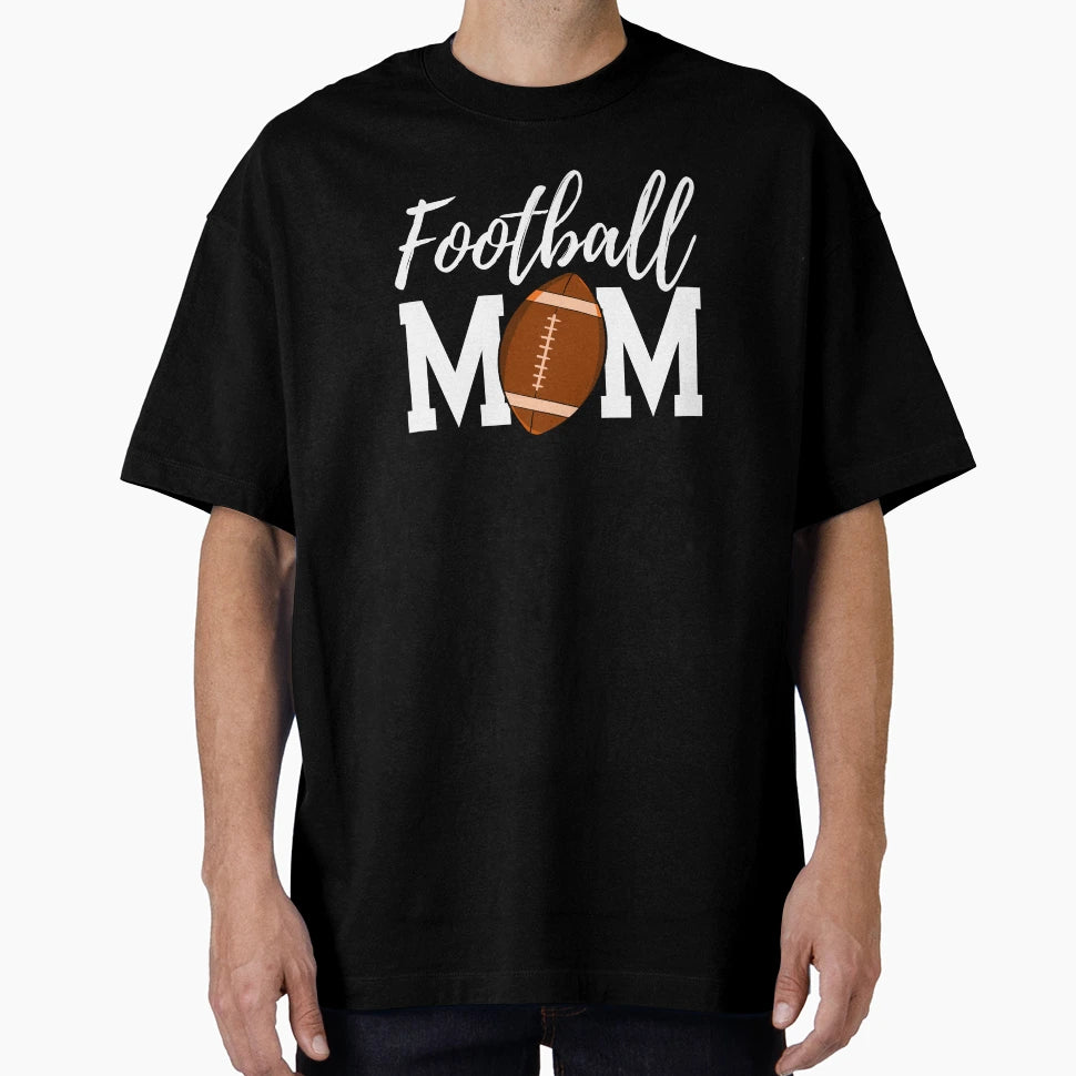 Football Mom T-Shirt - Streetwear Style for Adults - T-Shirt, Sweatshirt, Hoodie