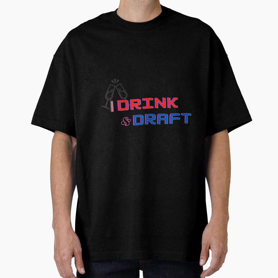 I Drink And Draft T-Shirt - Fun Novelty Design for Adults - T-Shirt, Sweatshirt, Hoodie