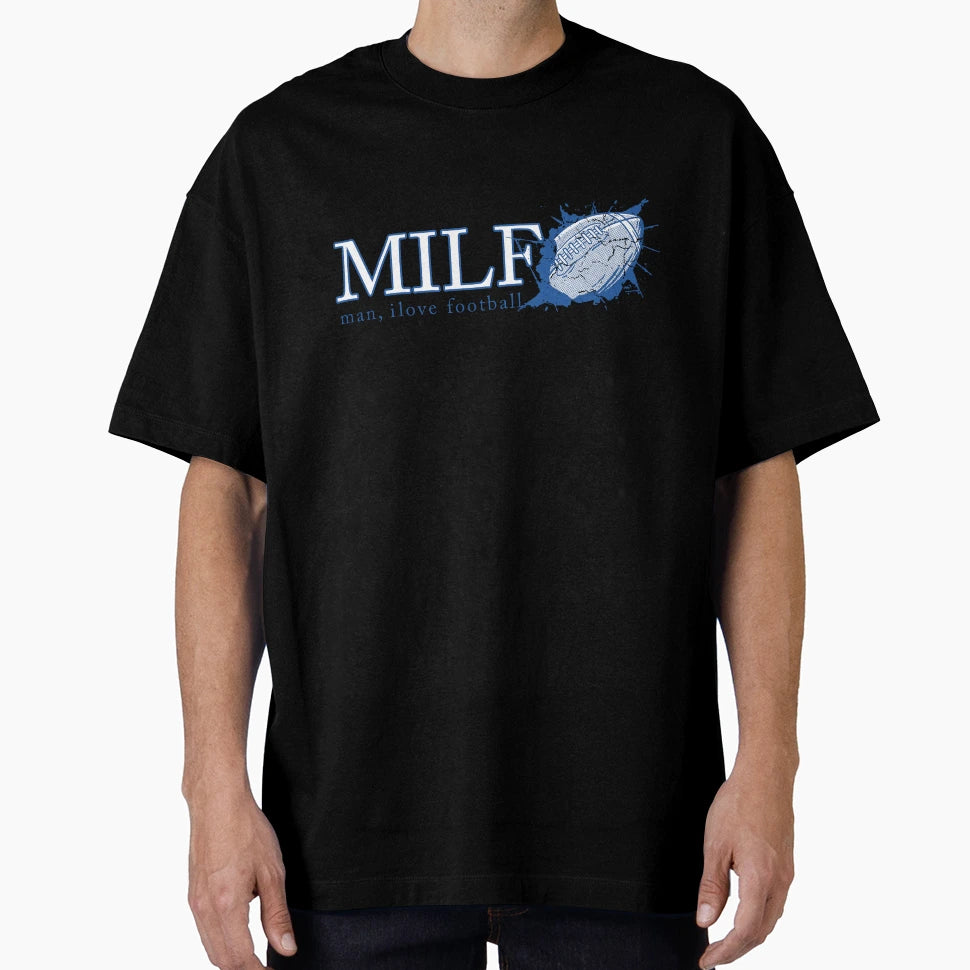 I Love Football Milf Funny Football T-Shirt - Graphic Print for Adults - T-Shirt, Sweatshirt, Hoodie