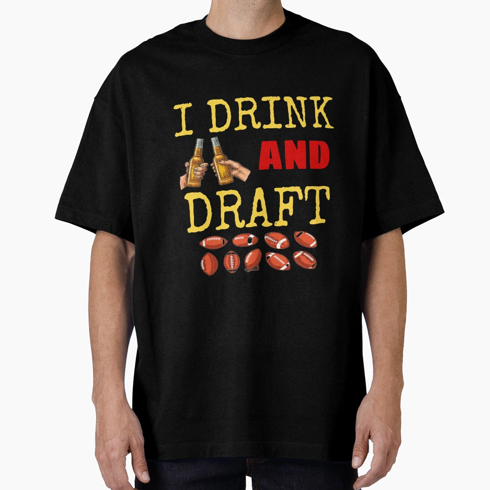 I Drink And Draft T-Shirt - Custom Art Print Men Women - T-Shirt, Sweatshirt, Hoodie