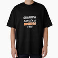 Grandpa Says Im Broncos Fan T-Shirt - Trendy Graphic Men Women - T-Shirt, Sweatshirt, Hoodie