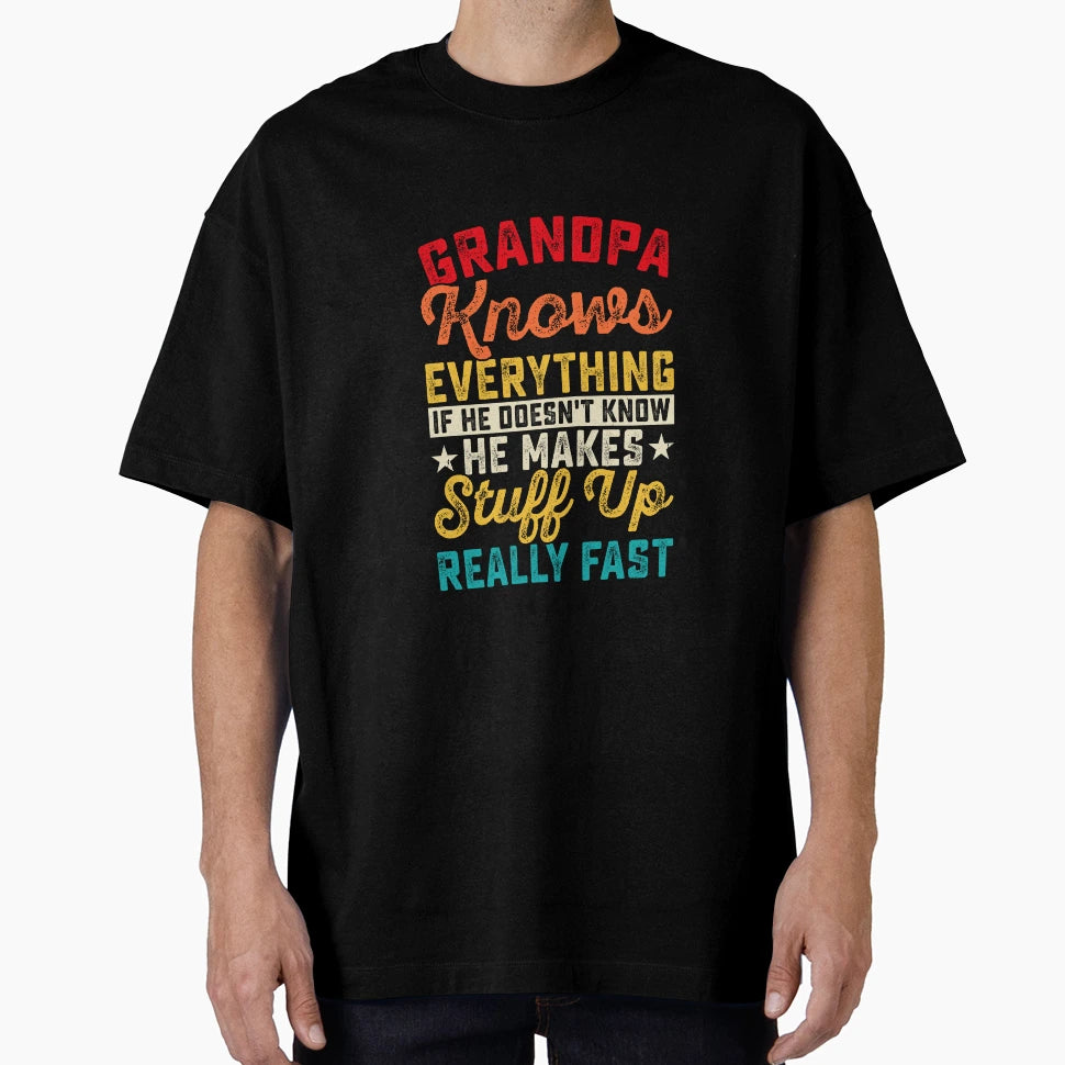 Grandpa Knows Everything Funny T-Shirt - Casual Everyday Wear for Adults - T-Shirt, Sweatshirt, Hoodie