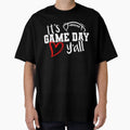 Its Game Day Yall Super Football Bowl T-Shirt - Trendy Graphic Unisex - T-Shirt, Sweatshirt, Hoodie
