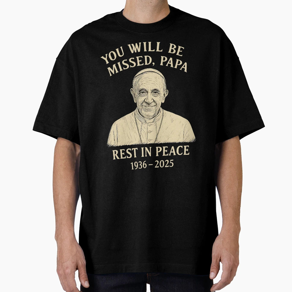 Tribute To Late Pope Francis Rest T-Shirt - Aesthetic Graphic Men Women - T-Shirt, Sweatshirt, Hoodie