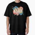 Nana Floral Mothers Day T-Shirt - Novelty Apparel for Adults - T-Shirt, Sweatshirt, Hoodie