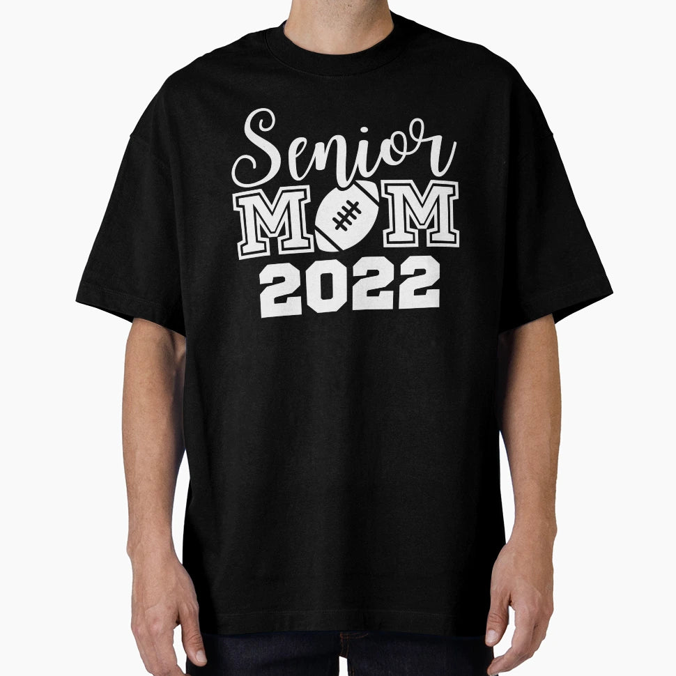 Football Senior Mom 2022 Funny Football T-Shirt - Unique Graphic Men Women - T-Shirt, Sweatshirt, Hoodie