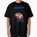 Weekend Football T-Shirt - Graphic Print Men Women - T-Shirt, Sweatshirt, Hoodie
