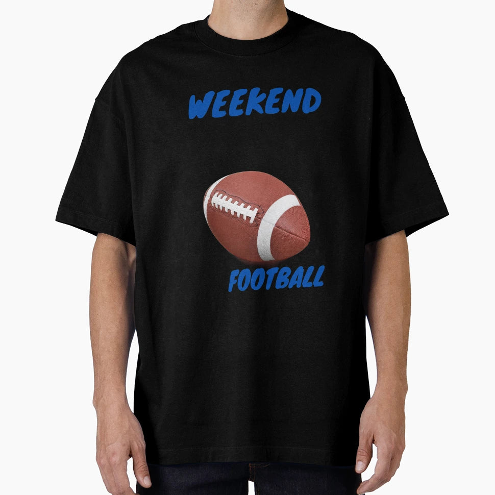 Weekend Football T-Shirt - Graphic Print Men Women - T-Shirt, Sweatshirt, Hoodie