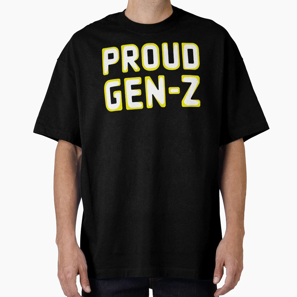 Proud Gen Z T-Shirt - Fun Novelty Design Men Women - T-Shirt, Sweatshirt, Hoodie