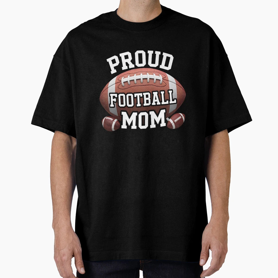 Proud Football Mom Multiple And Words T-Shirt - Minimalist Print Unisex - T-Shirt, Sweatshirt, Hoodie