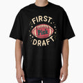 First Draft Pick T-Shirt - Custom Art Print for Adults - T-Shirt, Sweatshirt, Hoodie