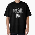 Forever Fam T-Shirt - Streetwear Style Unisex - T-Shirt, Sweatshirt, Hoodie