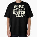 My Football Sister Era T-Shirt - Casual Everyday Wear for Adults - T-Shirt, Sweatshirt, Hoodie