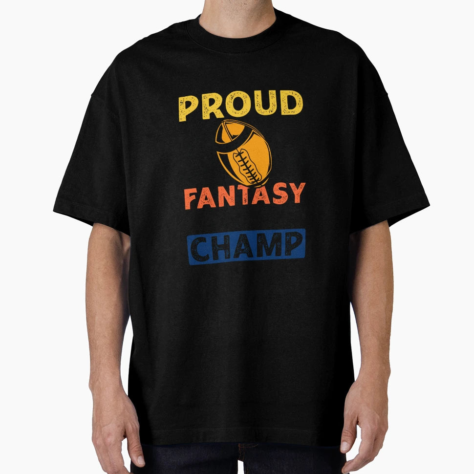Fantasy Football Proud Dad Champ T-Shirt - Unique Graphic for Adults - T-Shirt, Sweatshirt, Hoodie