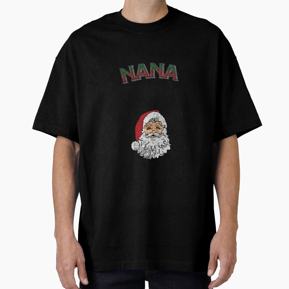 Nana Is Greater Than Santa T-Shirt - Fun Novelty Design Unisex - T-Shirt, Sweatshirt, Hoodie