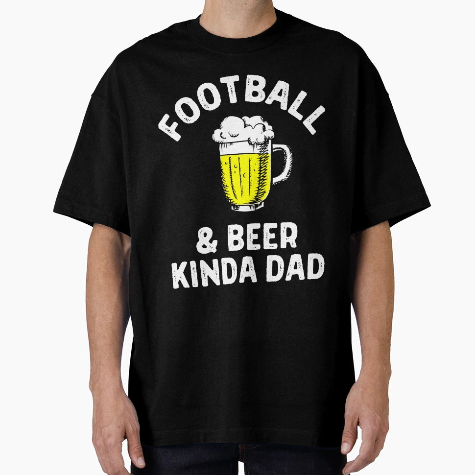 Football Beer Kinda Dad T-Shirt - Trendy Graphic Men Women - T-Shirt, Sweatshirt, Hoodie