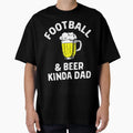 Football Beer Kinda Dad T-Shirt - Trendy Graphic Men Women - T-Shirt, Sweatshirt, Hoodie