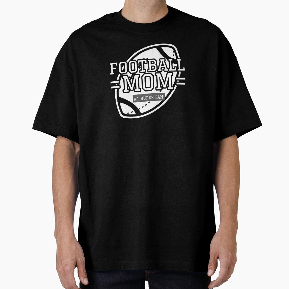 Football Mom 1 Super Fan T-Shirt - Fun Novelty Design for Adults - T-Shirt, Sweatshirt, Hoodie