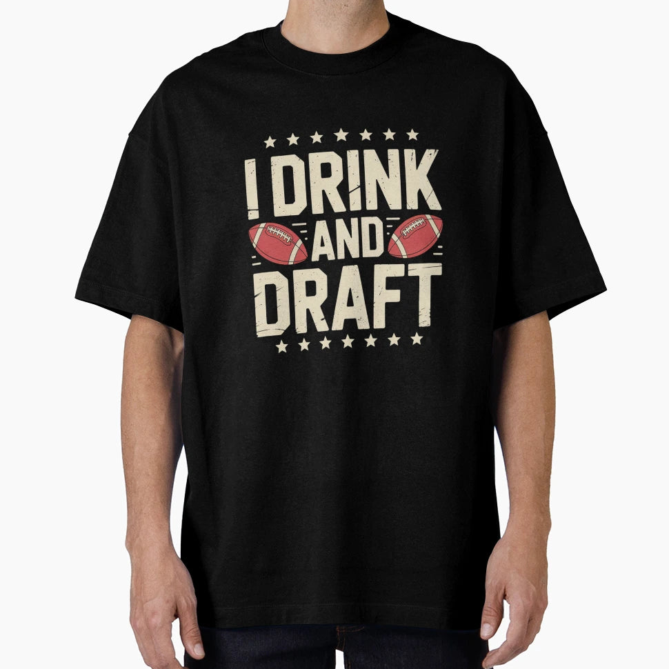 I Drink And Draft Funny Fantasy T-Shirt - Casual Everyday Wear for Adults - T-Shirt, Sweatshirt, Hoodie