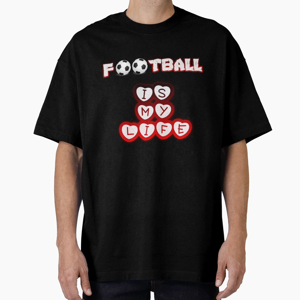 Football Is My Life T-Shirt - Aesthetic Graphic for Adults - T-Shirt, Sweatshirt, Hoodie