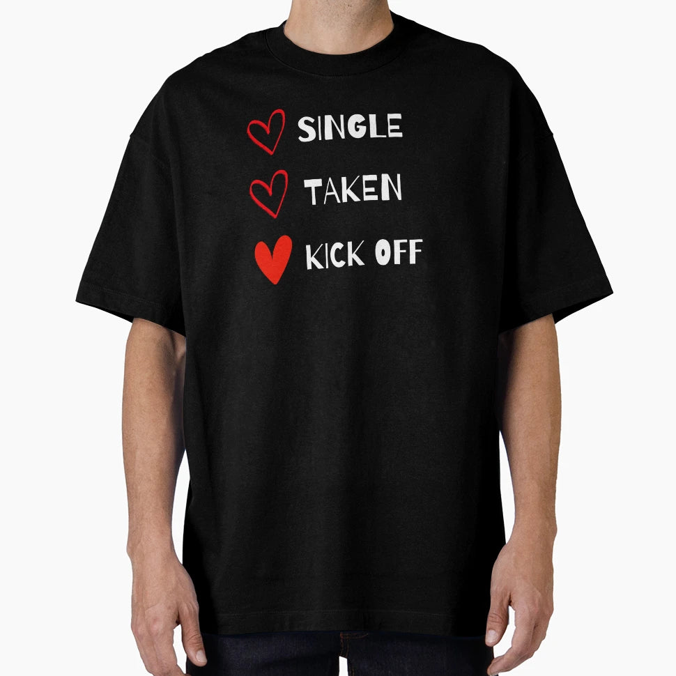 Single Taken Kick Off Football Nfl T-Shirt - Unique Graphic for Adults - T-Shirt, Sweatshirt, Hoodie