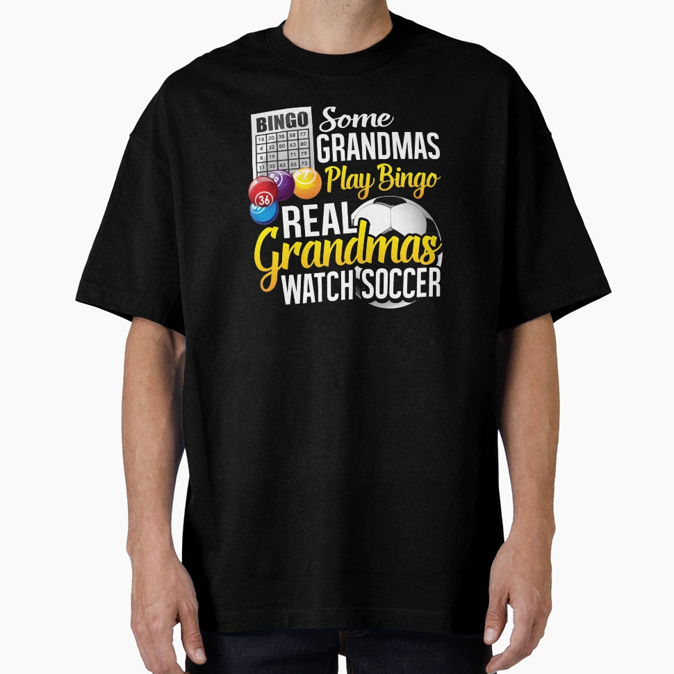 Some Grandmas Play Bingo Real T-Shirt - Casual Everyday Wear Unisex - T-Shirt, Sweatshirt, Hoodie