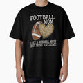 Football Mom Like Normal Mom But T-Shirt - Fun Novelty Design for Adults - T-Shirt, Sweatshirt, Hoodie